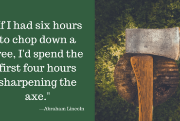 A quote by Abraham Lincoln that emphasizes the importance of planning ahead to increase efficiency. We use this quote to demonstrate the need to plan ahead for social media marketing efforts.